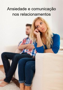 Cover Ansiedade E Comunicação Nos Relacionamentos (eBook, ePUB)