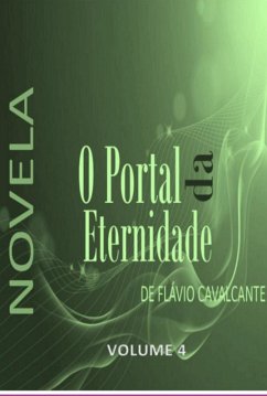 Cover O Portal Da Eternidade Volume 4 (eBook, PDF)