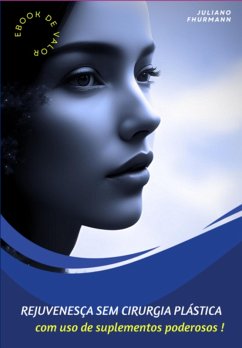 Cover Rejuvenesça Sem Cirurgia Plástica, Com Uso De Suplementos Poderosos ! (eBook, ePUB)