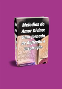 Cover Melodias Do Amor Divino: Uma Jornada De Reflexão E Inspiração (eBook, ePUB)