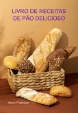 Livro De Receitas De Pão Delicioso (eBook, ePUB)