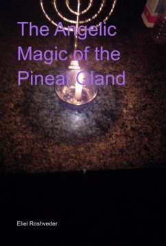 Cover The Angelic Magic Of The Pineal Gland (eBook, ePUB)