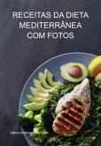 Receitas Da Dieta Mediterrânea Com Fotos (eBook, ePUB) Receitas Da Dieta Mediterrânea Com Fotos (eBook, ePUB)