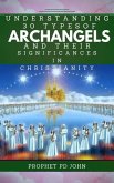 Understanding 30 Types of Archangels and Their Significances in Christianity (eBook, ePUB) Understanding 30 Types of Archangels and Their Significances in Christianity (eBook, ePUB)
