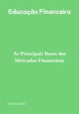 As Principais Bases Dos Mercados Financeiros (eBook, PDF) As Principais Bases Dos Mercados Financeiros (eBook, PDF)