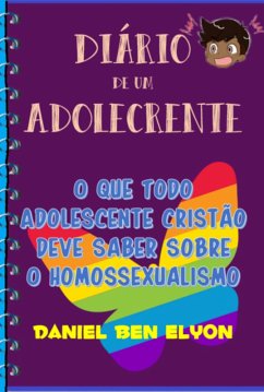 Cover Diário De Um Adolecrente: O Que Todo Adolescente Cristão Deve Saber Sobre O Homossexualismo (eBook, PDF)