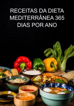 Receitas Da Dieta Mediterrânea 365 Dias Por Ano (eBook, ePUB) - Marques, Jideon F