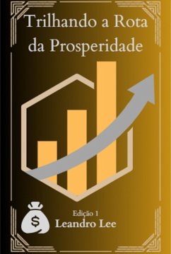 Trilhando A Rota Da Prosperidade (eBook, ePUB) - Lee, Leandro