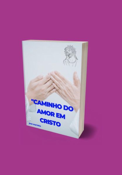 Caminho Do Amor Em Cristo (eBook, ePUB) Caminho Do Amor Em Cristo (eBook, ePUB)
