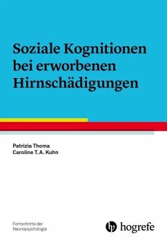 Soziale Kognitionen bei erworbenen Hirnschädigungen (eBook, ePUB) - Thoma, Patrizia; Kuhn, Caroline T. A.