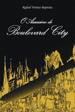 O Assassino De Boulevard City (eBook, ePUB) - Baptista, Rafael Freitas