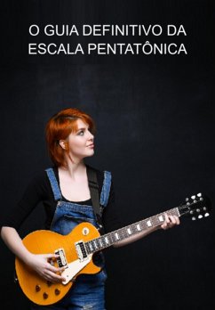Cover O Guia Definitivo Da Escala Pentatônica (eBook, ePUB)