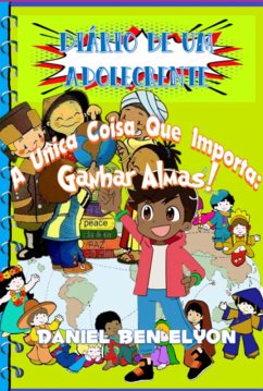 Cover Diário De Um Adolecrente: A Única Coisa Que Importa: Ganhar Almas! (eBook, PDF)