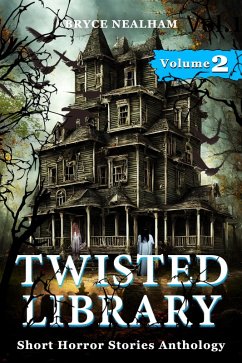 Cover Twisted Library - Volume 2: Short Horror Stories Anthology (Savage Fear Anthologies, #2) (eBook, ePUB)