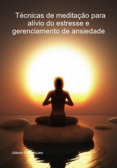 Cover O Poder Da Meditação - Guia Do Iniciante Técnicas De Meditação Para Alívio Do Estresse E Gerenciamento De Ansiedade (eBook, ePUB)