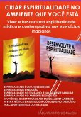 Criar Espiritualidade No Ambiente Que Você Está (eBook, ePUB)