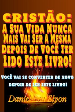 Cover Cristão: A Sua Vida Nunca Mais Vai Ser A Mesma Depois De Você Ter Lido Este Livro! (eBook, PDF)