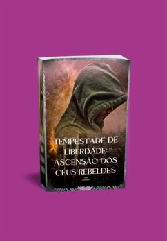 Tempestade De Liberdade: Ascensão Dos Céus Rebeldes (eBook, ePUB) Cover Tempestade De Liberdade: Ascensão Dos Céus Rebeldes (eBook, ePUB)