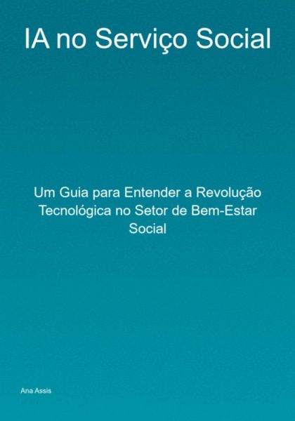 Ia No Serviço Social (eBook, ePUB) Ia No Serviço Social (eBook, ePUB)