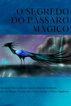 O Segredo Do Pássaro Mágico (eBook, PDF) - Thome, Alunos ano Escola Lucio