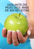 Novo Livro De Receitas Completo Do Vigilante Do Peso 2023: Mais De 600 Receitas (eBook, ePUB) Novo Livro De Receitas Completo Do Vigilante Do Peso 2023: Mais De 600 Receitas (eBook, ePUB)