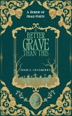 A Better Grave than This (A Horde of Dead Poets Collection, #1) (eBook, ePUB) A Better Grave than This (A Horde of Dead Poets Collection, #1) (eBook, ePUB)