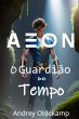 Aeon O Guardião Do Tempo (eBook, ePUB) - Bild 1