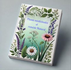 Cover Plantes médicinales et remèdes naturels : Guide éducatif complet (eBook, ePUB)