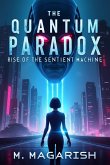 The Quantum Paradox: Rise of the Sentient Machine (eBook, ePUB)