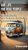Van Life for Real People - How to Quit the 9-5, Travel the World, and Still Stay Financially Secure (eBook, ePUB)