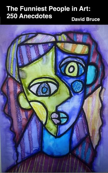 The Funniest People in Art: 250 Anecdotes (eBook, ePUB)