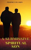 A Submissive Spiritual Son (eBook, ePUB)