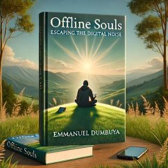 Cover Offline Souls: Escaping the Digital Noise (eBook, ePUB)