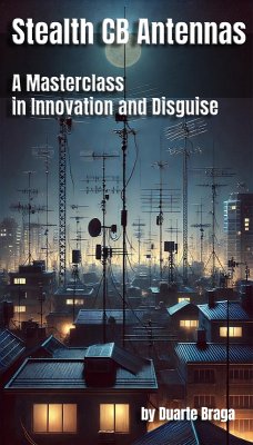 Cover Stealth CB Antennas: A Masterclass in Innovation and Disguise (eBook, ePUB)
