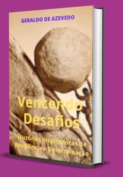 Vencendo Desafios (eBook, PDF) - de Azevedo, Geraldo