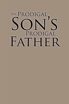 The Prodigal Son's Prodigal Father (eBook, ePUB)