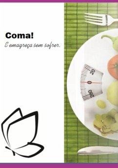 Cover Coma!e Emagreça Sem Sofrer. (eBook, ePUB)