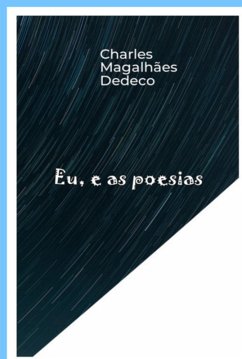 Eu, E As Poesias (eBook, PDF) - Dedeco, Charles Magalhães