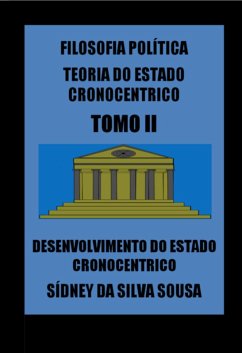Filosofia Política Teoria Do Estado Cronocentrico Tomo Ii (eBook, PDF) Cover Filosofia Política Teoria Do Estado Cronocentrico Tomo Ii (eBook, PDF)