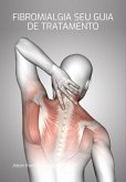 Fibromialgia Seu Guia De Tratamento (eBook, ePUB)