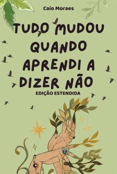 Cover Tudo Mudou Quando Aprendi A Dizer Não (eBook, PDF)