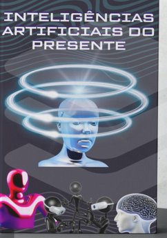 Inteligências Artificiais Do Presente (eBook, ePUB) - Salgado, João P.