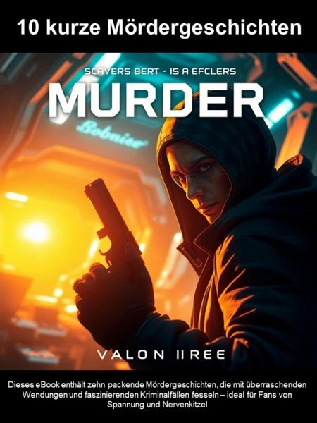 10 kurze Mördergeschichten (eBook, ePUB) 10 kurze Mördergeschichten (eBook, ePUB)