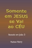 Somente Em Jesus Se Vai Ao Céu (eBook, ePUB)