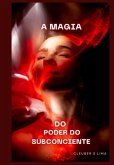 A Magia Do Poder Do Subconciênte (eBook, ePUB)