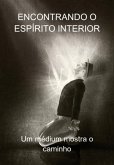 Encontrando O Espírito Interior (eBook, ePUB) Encontrando O Espírito Interior (eBook, ePUB)