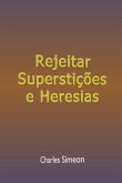 Rejeitar Superstições E Heresias (eBook, ePUB) Rejeitar Superstições E Heresias (eBook, ePUB)