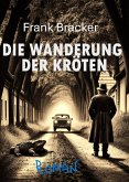 Die Wanderung der Kröten (eBook, ePUB)