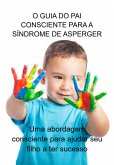 O Guia Do Pai Consciente Para A Síndrome De Asperger (eBook, ePUB)