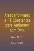 Arrependimento E Fé Constantes Para Andarmos Com Deus (eBook, ePUB)